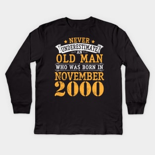 Never Underestimate An Old Man Who Was Born In November 2000 Happy Birthday 20 Years Old To Me You Kids Long Sleeve T-Shirt